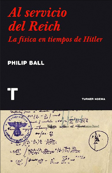 Al servicio del Reich. La física en tiempos de Hitler